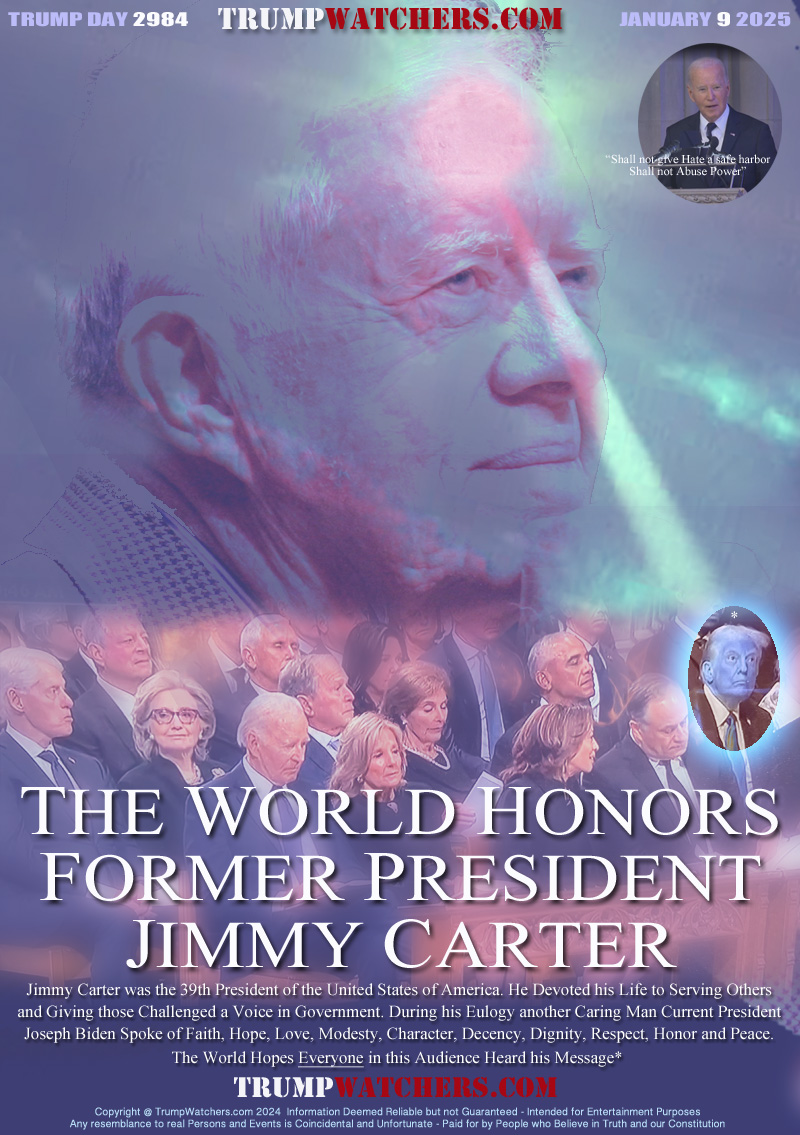 Jimmy Carter was the 39th President of the United States of America. He Devoted his Life to Serving Others
and Giving those Challenged a Voice in Government. During his Eulogy another Caring Man Current President
Joseph Biden Spoke of Faith, Hope, Love, Modesty, Character, Decency, Dignity, Respect, Honor and Peace.
The World Hopes Everyone in this Audience Heard his Message* 

President Biden: “Shall not give Hate a safe harbor
Shall not Abuse Power”